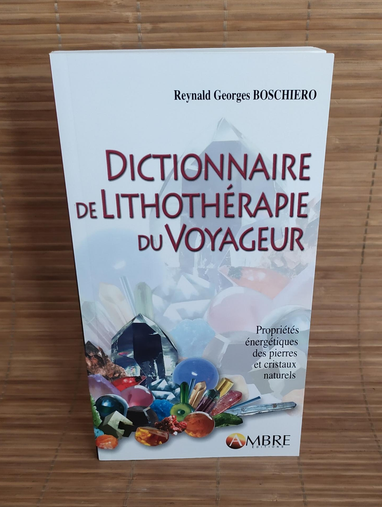 Dictionnaire de lithotherapie du voyageur